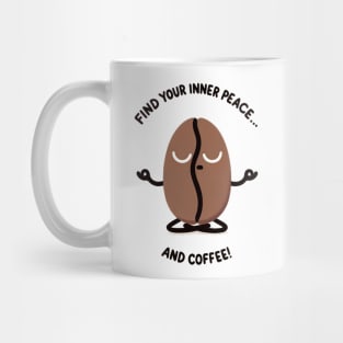 Find your inner peace and coffee! Mug